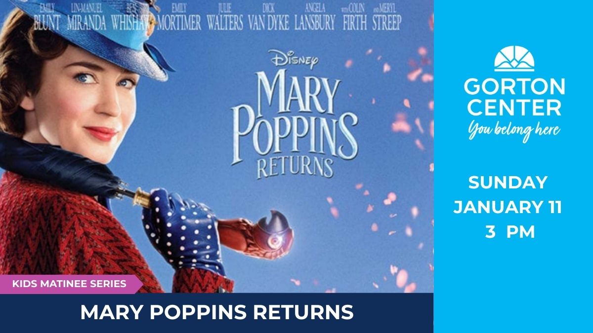 Mary Poppins Returns to Gorton Center